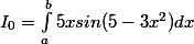 I_0=\int_a^{b}5xsin(5-3x^2) dx